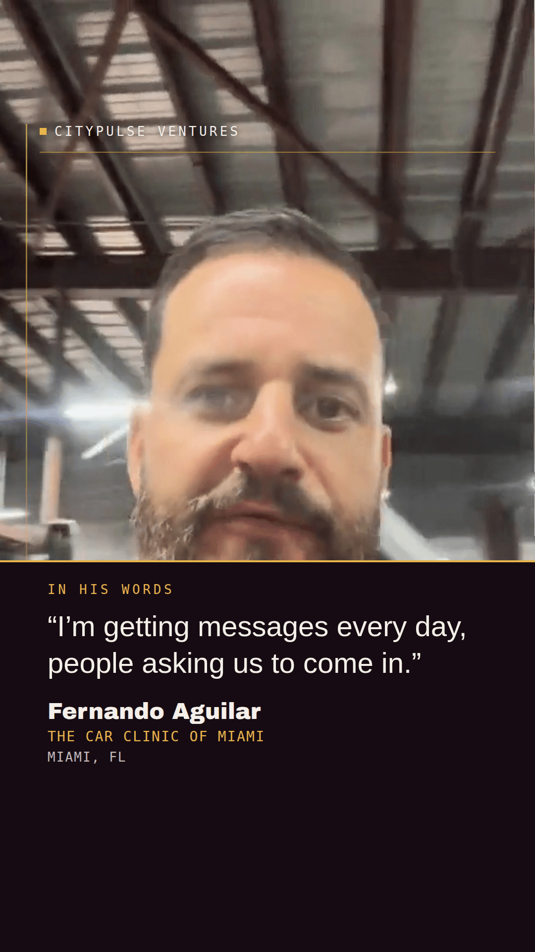 The Car Clinic of Miami quote card: “I’m getting messages every day, people asking us to come in.” Fernando Aguilar, The Car Clinic of Miami, Miami, Florida.