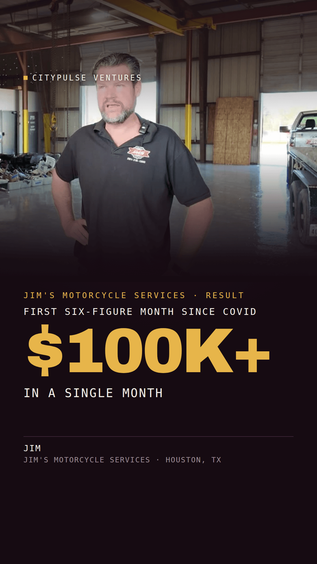 Jim's Motorcycle Services result card: first six-figure month since COVID, more than $100K in a single month. Jim, Houston, Texas.