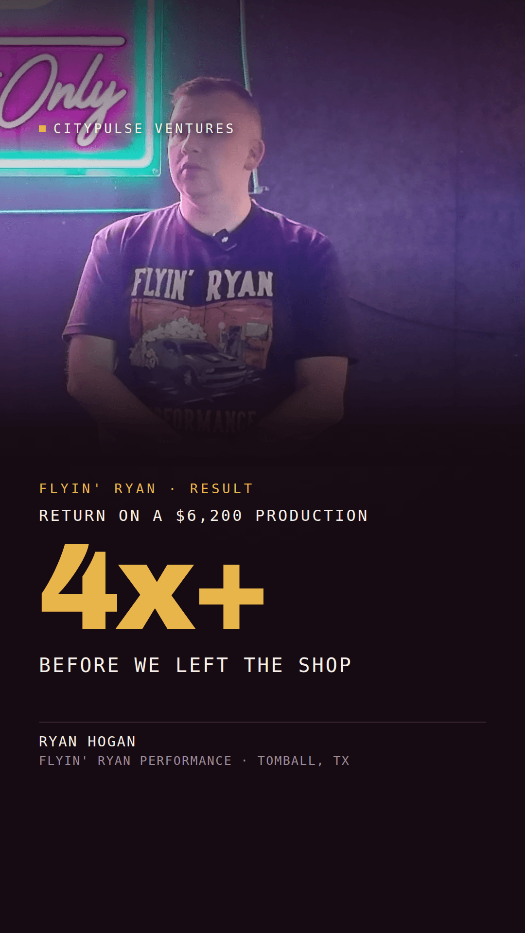 Flyin' Ryan Performance result card: more than 4x return on a $6,200 production, before we left the shop. Ryan Hogan, Tomball, Texas.